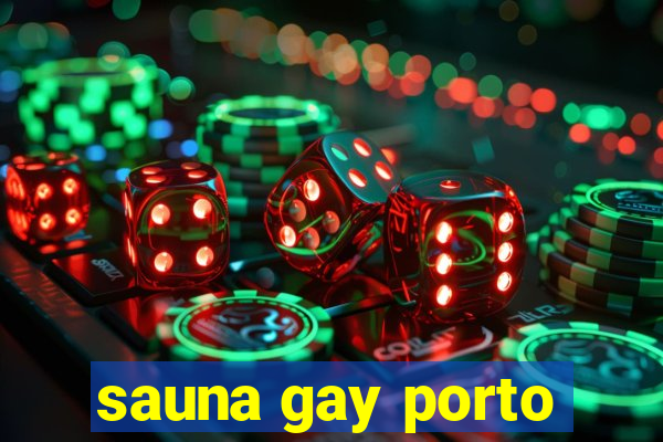 sauna gay porto